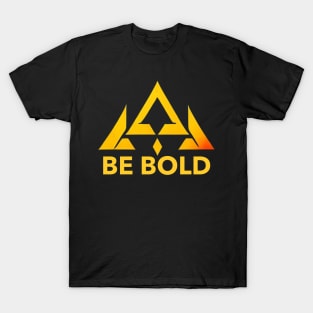 Be Bold T-Shirt